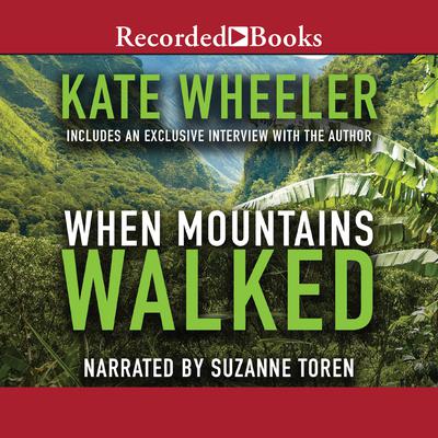 When Mountains Walked by Kate Wheeler audiobook