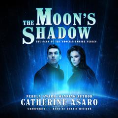 The Moon’s Shadow by Catherine Asaro audiobook