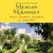 Till Dawn Tames the Night by  Meagan McKinney audiobook