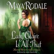 Lady Claire Is All That by  Maya Rodale audiobook