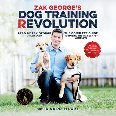 Zak George’s Dog Training Revolution by Zak George audiobook