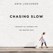 Chasing Slow by  Erin Loechner audiobook