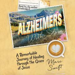 From Alzheimer’s with Love by Marc Swift audiobook