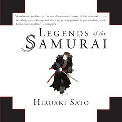 Legends of the Samurai by Hiroaki Sato audiobook
