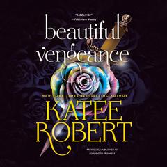 Beautiful Vengeance (previously published as Forbidden Promises) by Katee Robert audiobook