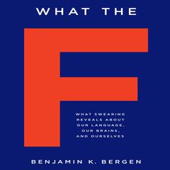 What the F by Benjamin K. Bergen audiobook