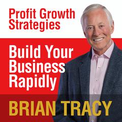 Build Your Business Rapidly by Brian Tracy audiobook