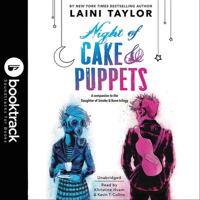 Night of Cake & Puppets: Booktrack Edition by Laini Taylor audiobook