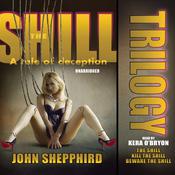 The Shill Trilogy by  John Shepphird audiobook
