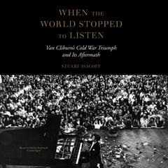 When the World Stopped to Listen by Stuart Isacoff audiobook