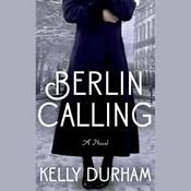 Berlin Calling by  Kelly Durham audiobook