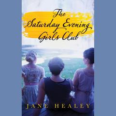 The Saturday Evening Girls Club by Jane Healey audiobook