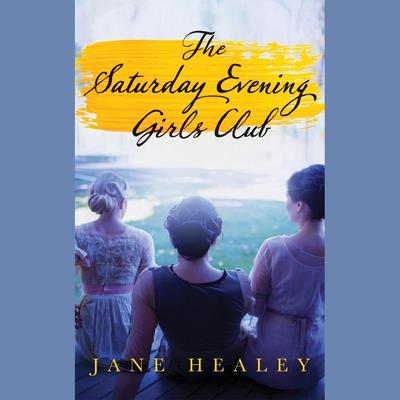 The Saturday Evening Girls Club by Jane Healey audiobook