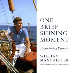One Brief Shining Moment by William Manchester audiobook
