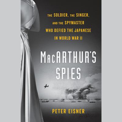 MacArthur's Spies by Peter Eisner audiobook