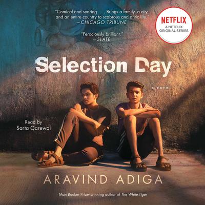 Selection Day by Aravind Adiga audiobook