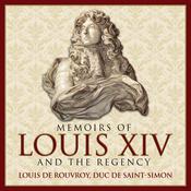 Memoirs Louis XIV and the Regency by  Dolf de Roos PhD audiobook