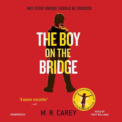 The Boy on the Bridge: Booktrack Edition by M. R. Carey audiobook