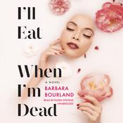 I'll Eat When I'm Dead by  Barbara Bourland audiobook