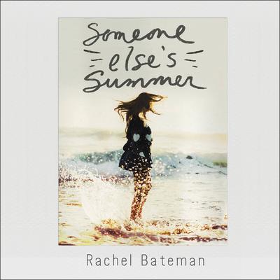 Someone Else's Summer by Rachel Bateman audiobook
