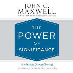The Power of Significance by John C. Maxwell audiobook
