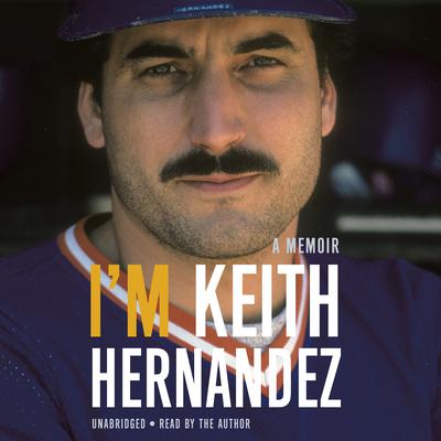 I'm Keith Hernandez by Keith Hernandez audiobook