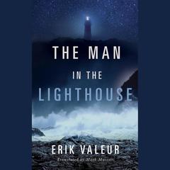 The Man in the Lighthouse by Erik Valeur audiobook