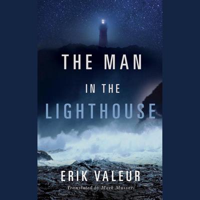 The Man in the Lighthouse by Erik Valeur audiobook