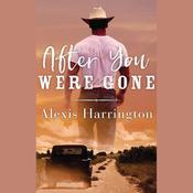 After You Were Gone by  Alexis Harrington audiobook