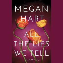 All the Lies We Tell by Megan Hart audiobook