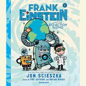 Frank Einstein and the Bio-Action Gizmo by  Jon Scieszka audiobook