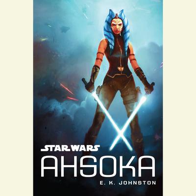 Star Wars Ahsoka by E. K. Johnston audiobook