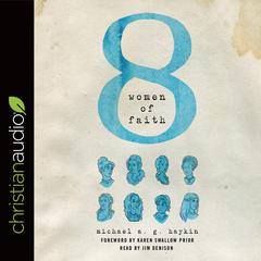 Eight Women of Faith by Michael A. G. Haykin audiobook