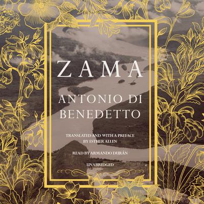 Zama by Antonio Di Benedetto audiobook