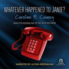 Whatever Happened to Janie? by Caroline B. Cooney audiobook