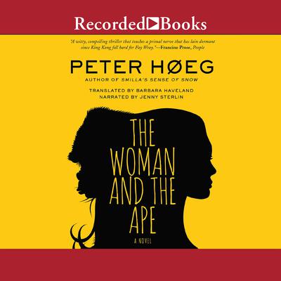 The Woman and the Ape by Peter Høeg audiobook