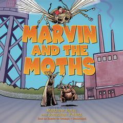 Marvin and the Moths by Matthew Holm audiobook