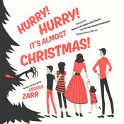 Hurry! Hurry! It’s Almost Christmas! by  George Zarr audiobook