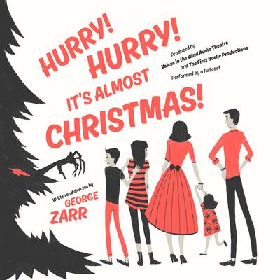 Hurry! Hurry! It’s Almost Christmas! by George Zarr audiobook