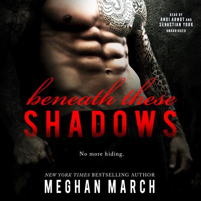 Beneath These Shadows by Meghan March audiobook