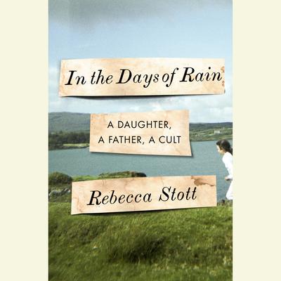 In the Days of Rain by Rebecca Stott audiobook