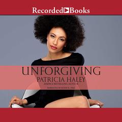 Unforgiving by Patricia Haley audiobook