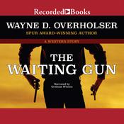 The Waiting Gun by  Wayne D. Overholser audiobook