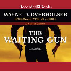 The Waiting Gun by Wayne D. Overholser audiobook