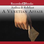 A Venetian Affair by  Andrea di Robilant audiobook