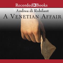 A Venetian Affair by Andrea di Robilant audiobook
