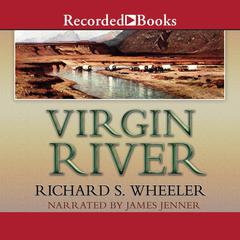 Virgin River by Richard S. Wheeler audiobook