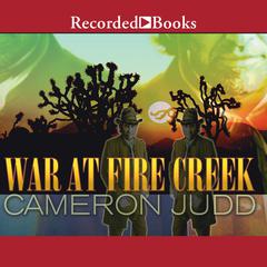 War at Fire Creek by Cameron Judd audiobook