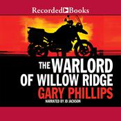 The Warlord of Willow Ridge by  Gary Phillips audiobook