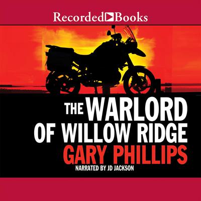 The Warlord of Willow Ridge by Gary Phillips audiobook